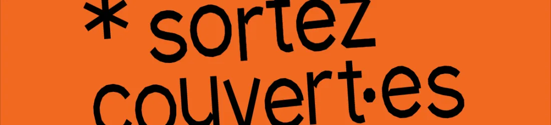 Sortez couvert·es