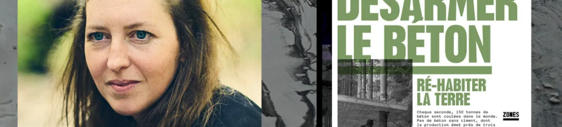 Léa Hobson : « Avec le béton, on a inventé le bâtiment jetable »